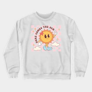 Here comes the Sun Crewneck Sweatshirt